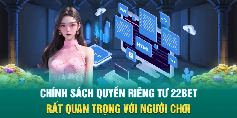 Chính sách quyền riêng tư 22Bet rất quan trọng với người chơi