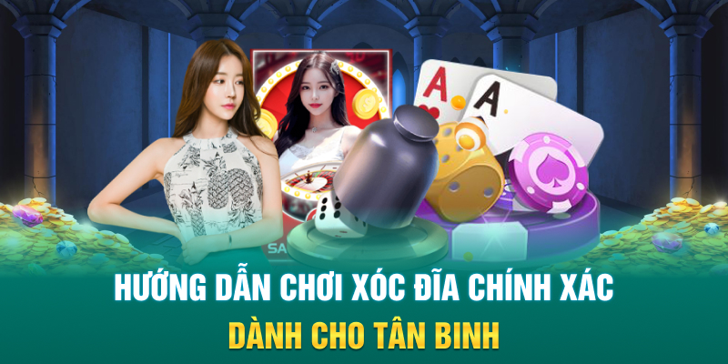 Hướng dẫn chơi xóc đĩa chính xác dành cho tân binh