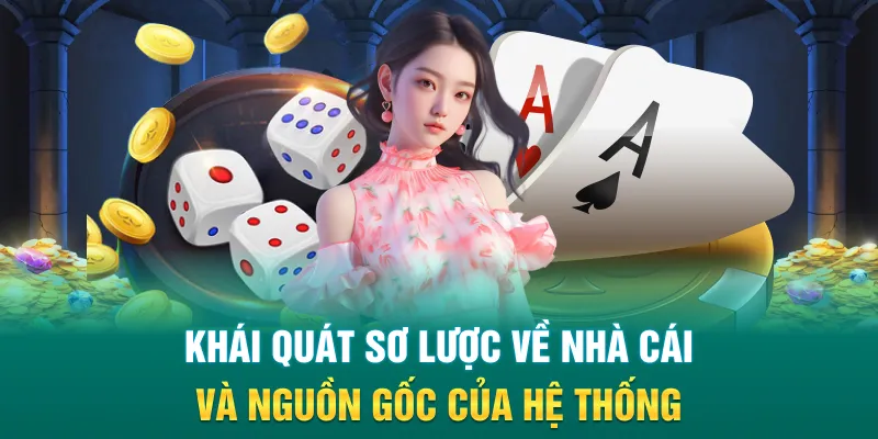 Khái quát sơ lược về nhà cái và nguồn gốc của hệ thống