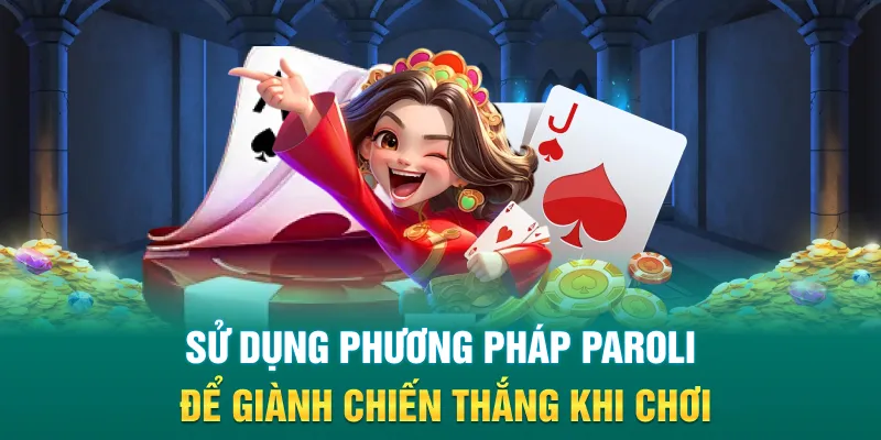 Sử dụng phương pháp Paroli để giành chiến thắng khi chơi