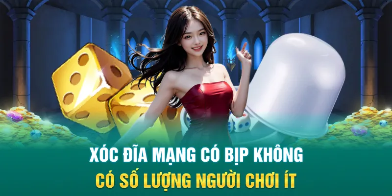 Xóc đĩa mạng có bịp không có số lượng người chơi ít